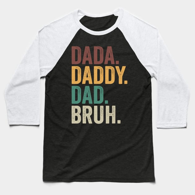 Dada Daddy Dad Bruh Fathers Day Baseball T-Shirt by urlowfur